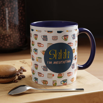 Shhh I'm Meditating - Accent Coffee Mug (11, 15oz)