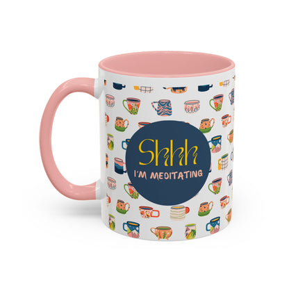 Shhh I'm Meditating - Accent Coffee Mug (11, 15oz)