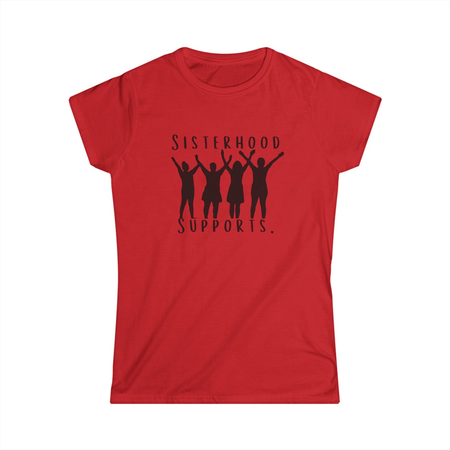 "Sisterhood Supports." Women's Softstyle Tee