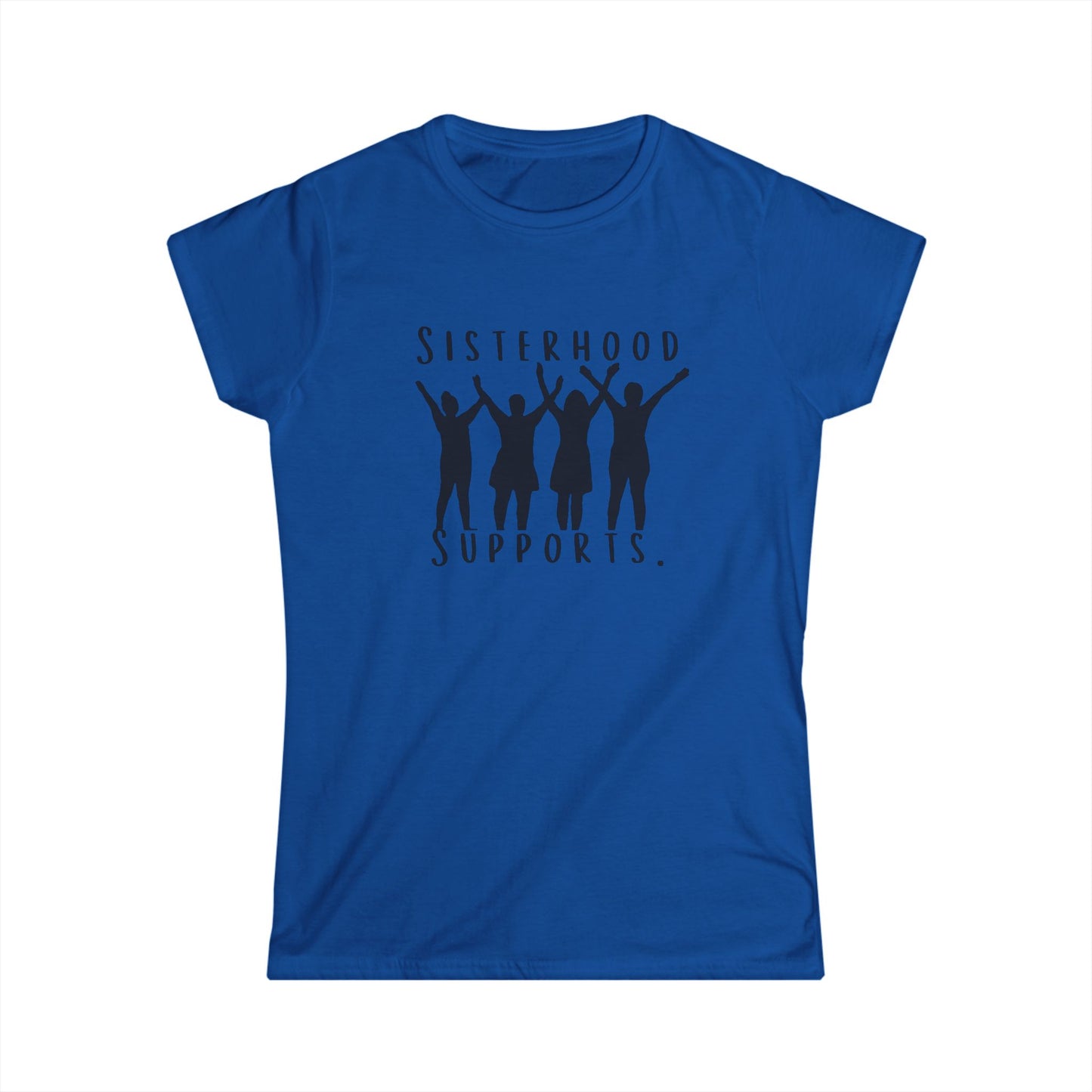 "Sisterhood Supports." Women's Softstyle Tee