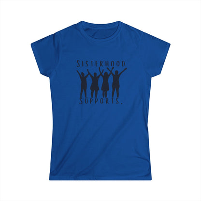 "Sisterhood Supports." Women's Softstyle Tee