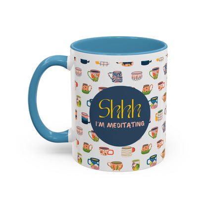 Shhh I'm Meditating - Accent Coffee Mug (11, 15oz)