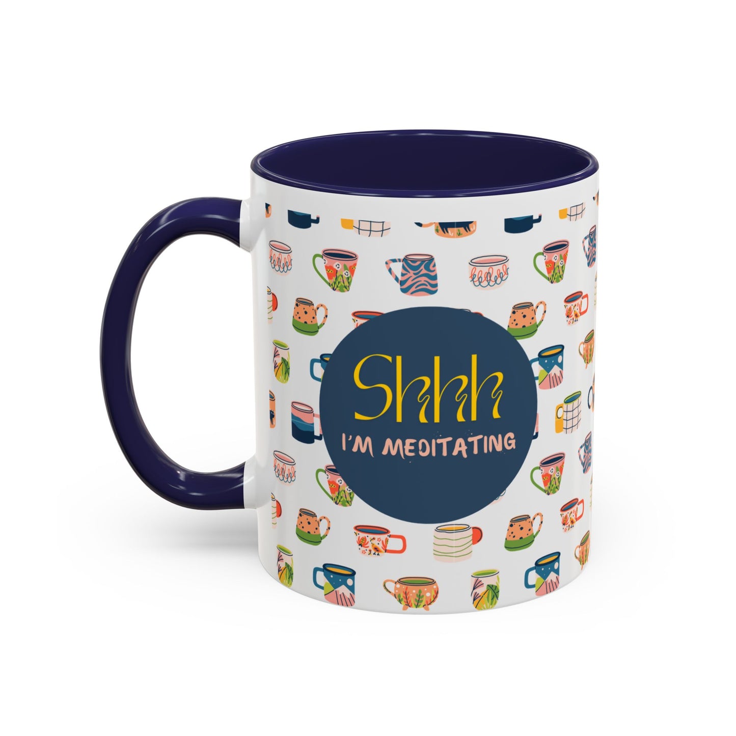 Shhh I'm Meditating - Accent Coffee Mug (11, 15oz)