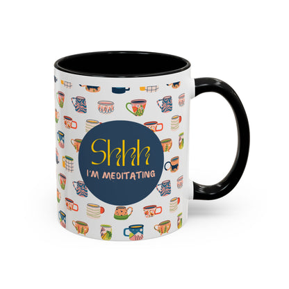 Shhh I'm Meditating - Accent Coffee Mug (11, 15oz)