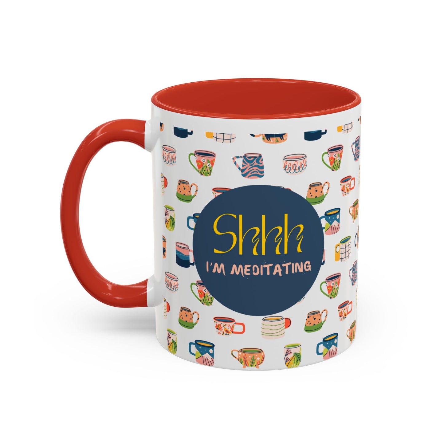 Shhh I'm Meditating - Accent Coffee Mug (11, 15oz)