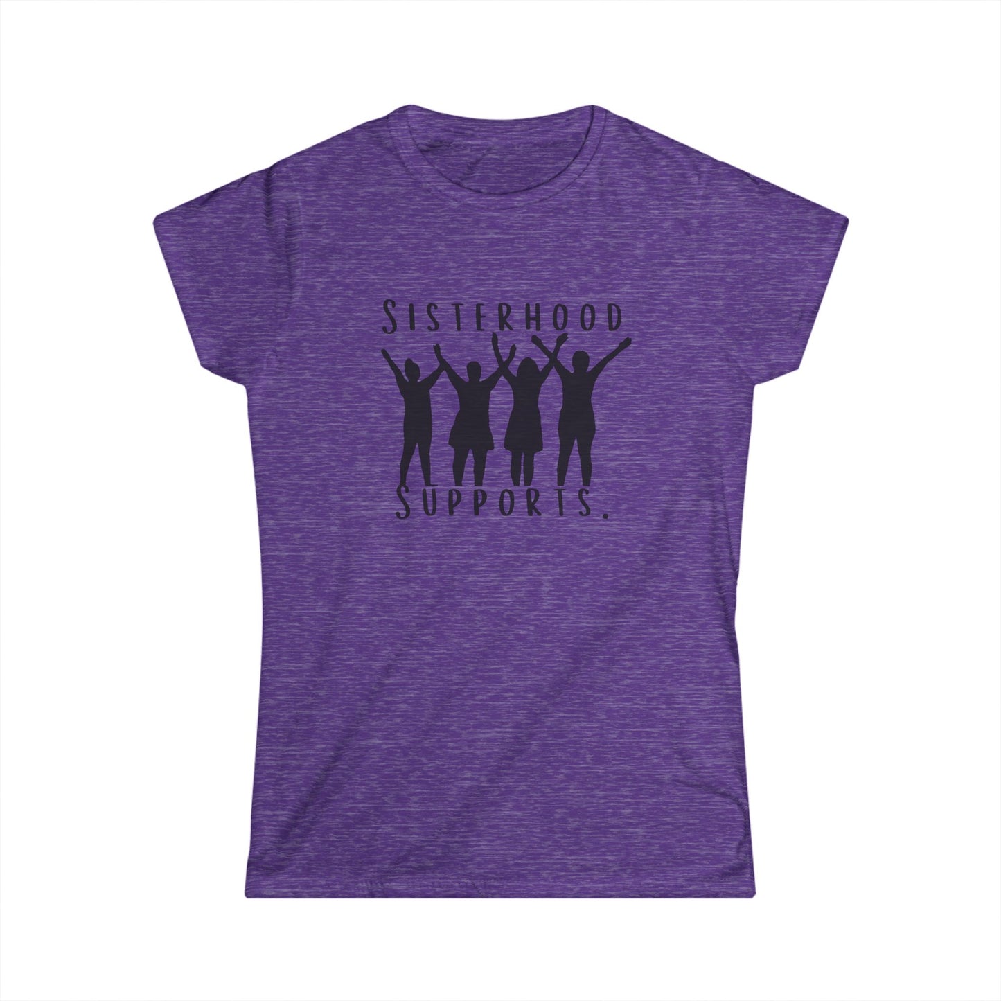 "Sisterhood Supports." Women's Softstyle Tee