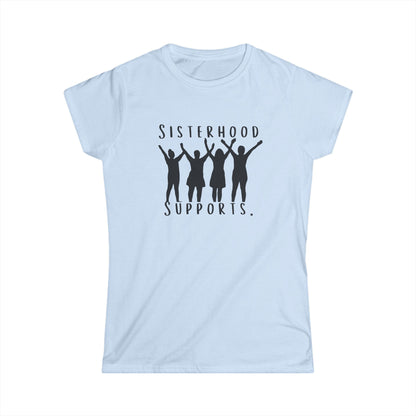 "Sisterhood Supports." Women's Softstyle Tee